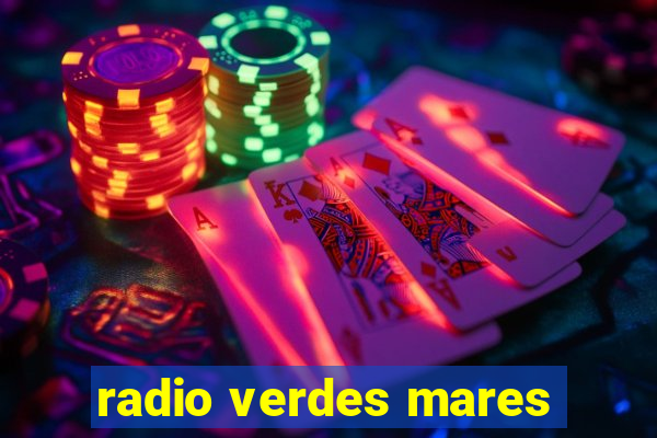 radio verdes mares